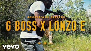 G Boss, Lonzo E - Aboriginal Sisters (Official Music Video)