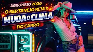 AGRONEJO 2026 🔥 O SERTANEJO REMIX QUE MUDA O CLIMA DO CARRO | GRAVE FORTE 🚜 DJ André do Beat