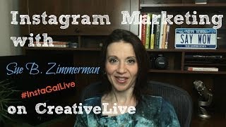 Instagram Marketing with Sue B Zimmerman On Creative Live - #InstaGalLive