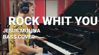 Rock Whit You-Jesus Molina-Isac Gama (bass cover)