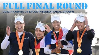 Full Final Round | 2023 Hanwha LIFEPLUS International Crown