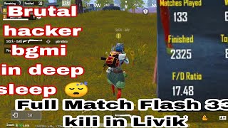 Livik Hacker Full Match Flash 🤦 33 Kill #hacker #bgmi