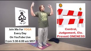 Barriers of the mind that prevent ONENESS - Join Me For YOGA Every Day On YouTube Live ...