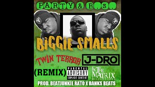 Party & B.S. (Remix) TwinTerror Feat Notorious BIG & J-Dro