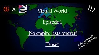 [Teaser] Virtual world_London Virtual Alliance - Episode 1 | "No empire lasts forever"