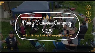The Pinoy Cruisers Camping 2022 (Bullfrog Lake Campground)