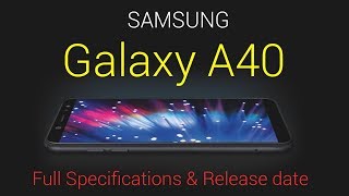 Samsung Galaxy A40 Full Specifications & Release Date
