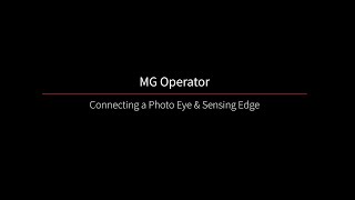 MG Operator - How to Connect a Photo Eye & Sensing Edge