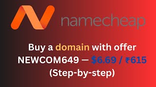How to Buy a Domain on Namecheap for $6.69 (₹615) with NEWCOM649 | Step-by-Step