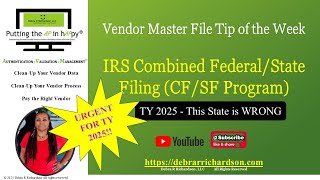 IRS CF/SF Program:  TY 2025 - This State is WRONG in Pub 1220 | Vendor Master File Tip of the Week