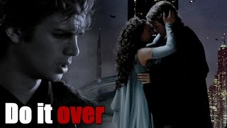 Anakin & Padme || Do it over