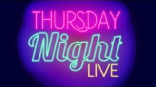 Thursday Night Live!
