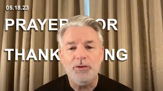 The Biblecast | Thursday, May 18th - Prayer for Thanksgiving | Psalm 100 Livestream