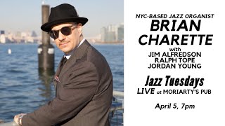 Jazz Tuesdays with Brian Charette, Jim Alfredson, Ralph Tope, Jordan Young (4/5/22)
