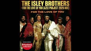 For the Love of You (Azee Project Mix) The I Brothers