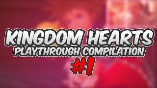 KINGDOM HEARTS PLAYTHROUGH COMPILATION #1