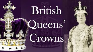 BRITISH QUEENS' CROWNS