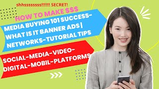 Media Buying 101 Success-What is it Banner Ads | Networks-Social-Media-Video-Digital-Mobil-Platforms