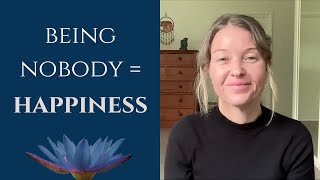 The Joy of Being Nobody | The End of Wanting