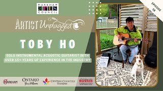 Artist Unplugged - Episode 58 - Toby Ho