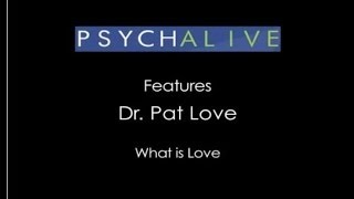 Dr. Pat Love - On What Love Is