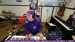 Michael Wells - take the long way home [soft rock]  cover of song by Supertramp #coversong