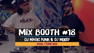 MIX BOOTH vol.18│DJ MAGIC FUNK / DJ MDEEP│SOUL / FUNK
