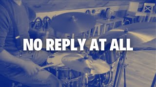 No Reply At All  - Genesis (Martin Levac Drum Cover)