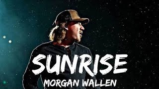 Sunrise – Morgan Wallen (Lyrics) | Country Music 2026