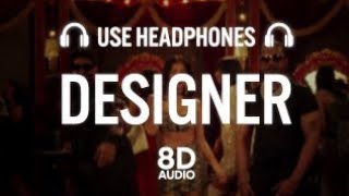 Designer (8D AUDIO) : Guru Randhawa | Yo Yo Honey Singh | Latest New Song 2022