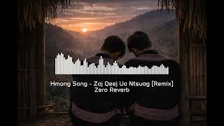 Hmong Song - Zaj Qeej Ua Ntsuag (Remix)