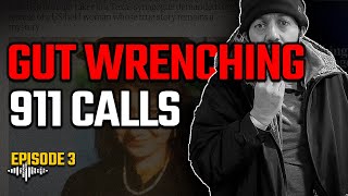 GUT WRENCHING 911 CALLS EP. 3