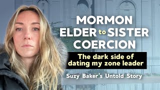 The Dark Side of Dating My Zone Leader (w/ Suzy Baker)