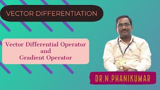 Vector Differential Operator and Gradient Operator|Vector Differentiation(U4.2)|Mathematics-II|JNTUH