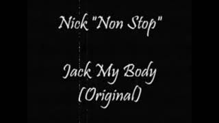 Nick Non Stop   Jack My Body Original