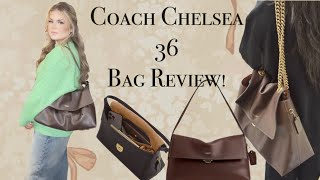 NEW Coach Chelsea 36 in depth BAG REVIEW 🤎👜