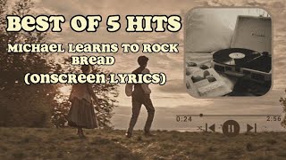 Michael Learns to Rock and Bread Best of 5 Hits Playlist - Lyrics