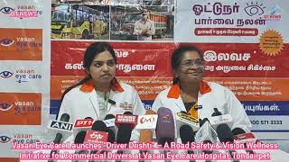 Vasan Eye Care today announced the official launch of “Driver Drishti
