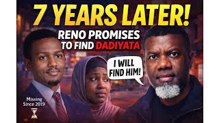 RENO STORMS KADUNA! PROMISES TO FIND DADIYATA AFTER 7 YEARS OF SILENCE