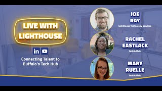 #LiveWithLighthouse Ep.11: Connecting Talent to Buffalo's Tech Hub