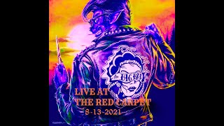 THE BIG BAD - LIVE AT THE RED CARPET 8-13-2021