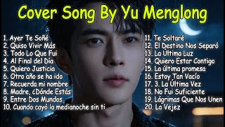 Yu Menglong Colección de Canciones Tristes 🎧 Covers de Corazón Roto por Yu Menglong 💔😭 #yumenglong
