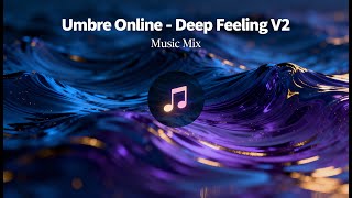 Umbre Online - Deep Feeling V2 | Album Remix - 2H Music Deep House Remix