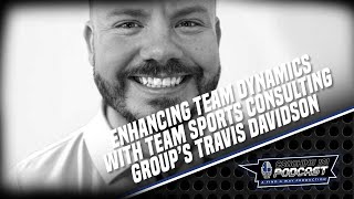 C101P S06E08 Enhancing Team Dynamics with Travis Davidson