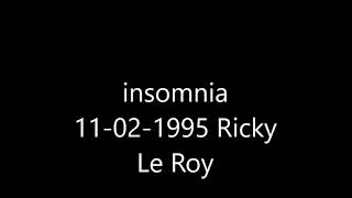 insomnia  11-02-1995  Ricky Le Roy