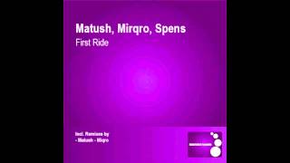 Matush, Miqro, Spens - 'First Ride' ( Matush remix ) / Interlabel