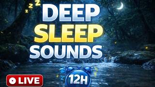 🔴 LIVE 24/7 Deep Sleep Instantly 🌙 Gentle River Sounds & Crickets at Night | Fall Asleep in Minutes