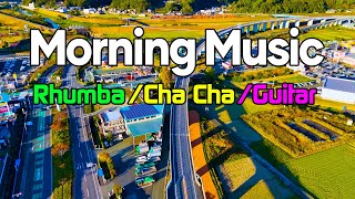 New Morning Music - Rhumba Melody, Guitar Relaxing Instrumental Music - Start Your Day Right