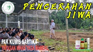 Pencerahan Jiwa Pak Kumis Sartika / Yayasan Wana Yasa Mambal