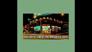 THE GREEN - LIVE AT THE WHISKEY - WHAT IS AND WHAT SHOULD NEVER BE, I CAN'T QUIT YOU, HEARTBREAKER